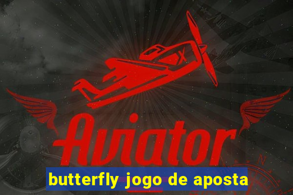 butterfly jogo de aposta